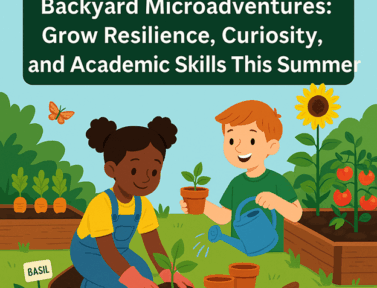Backyard Microadventures: Grow Resilience, Curiosity, and Academic Skills This Summer